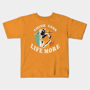 Think Less Life More Kids T-Shirt